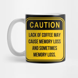 Caution lack of coffee Mug